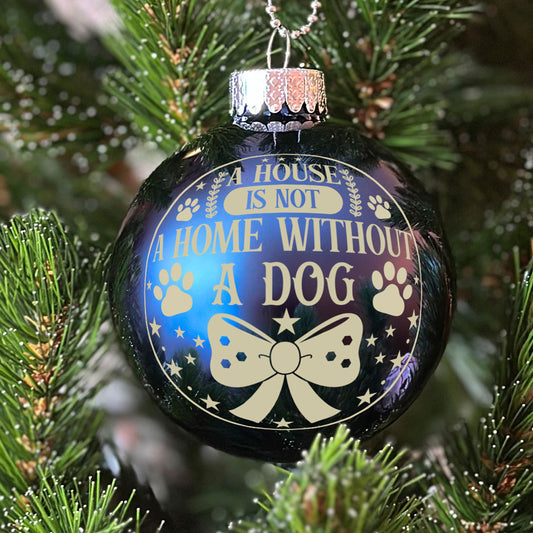 Glass Ball Ornaments "House... without a dog"