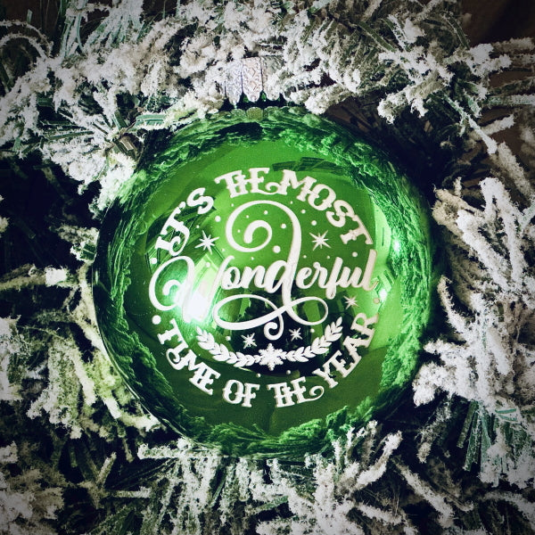 Glass Ball Ornaments "It's the most wonderful time of the year"